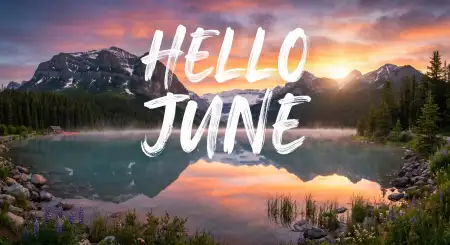 Hello June Inspirational Quote Graphics - Free Hello June Download