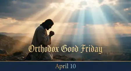 Orthodox Good Friday Devotional Messages And Prayer Ideas - Free Orthodox Good Friday Download